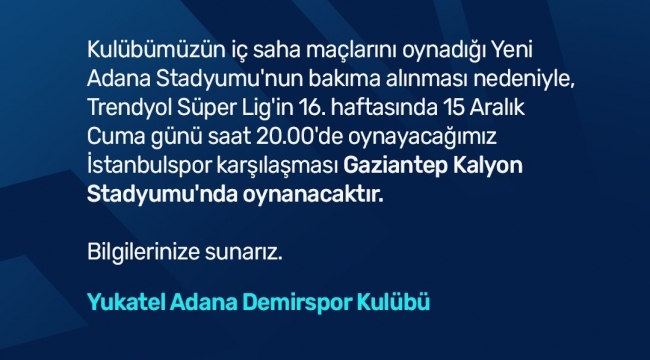 Adana Demirspor, İstanbulspor maçını Gaziantep'te oynayacak