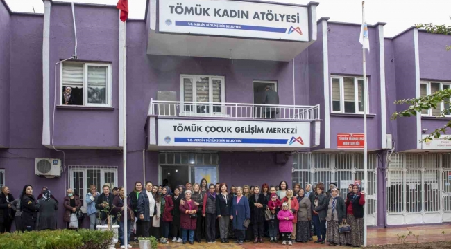 Mersin Büyükşehir Belediyesi, Kadın ve Çocuk Atölyelerine bir yenisini daha ekledi